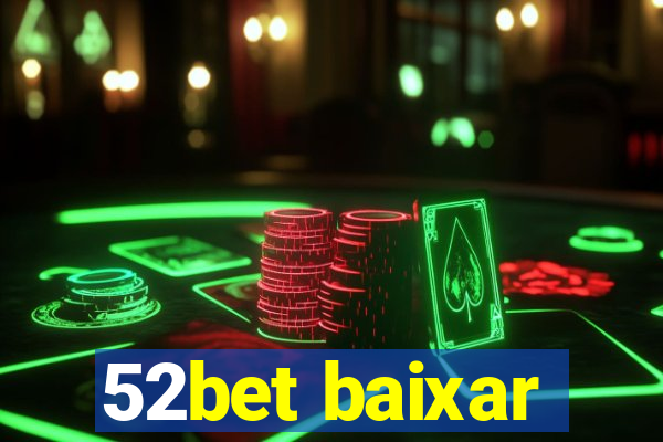 52bet baixar